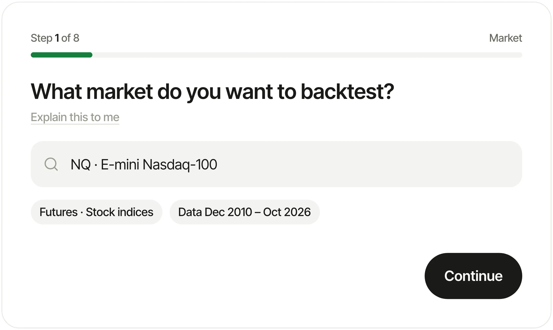 Step 1 of 8: What market do you want to backtest? NQ, E-mini Nasdaq-100, data Dec 2010 to Oct 2026.
